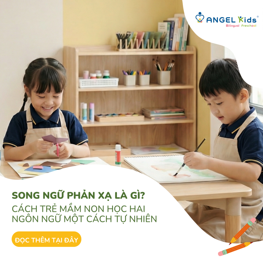 song ngữ phản xạ là gì - trẻ mầm non học hai ngôn ngữ tự nhiên tại angel kids
