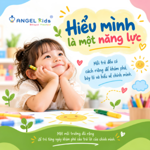 Hiểu mình là một năng lực – nhận thức về bản thân ở trẻ mầm non qua khám phá, bày tỏ cảm xúc và hiểu chính mình tại Angel Kids.